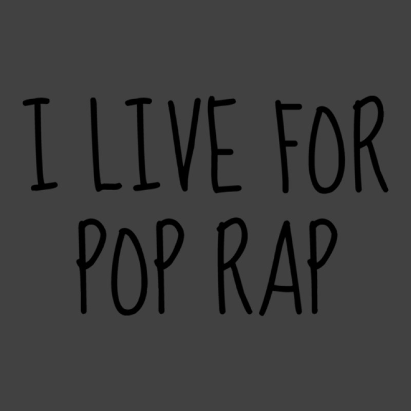 I Live For Pop Rap Vintage T-shirt | Artistshot