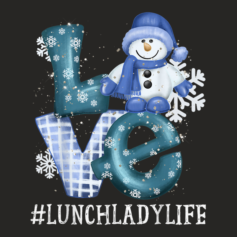 Lunch Lady Love Snowman Xmas Women Winter Season Christmas T Shirt Ladies Fitted T-Shirt by hamlerf | Artistshot