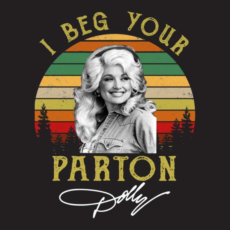 I Beg Your Parton Vintage E T-shirt | Artistshot