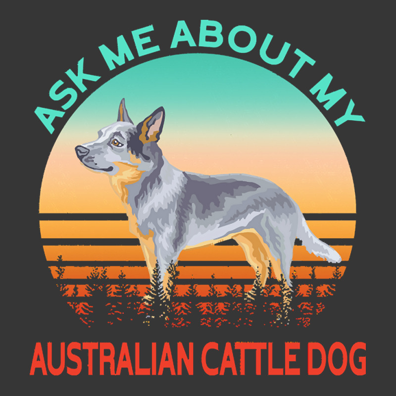 Australian Cattle Dog T  Shirt Ask Me About My Australian Cattle Dog T Toddler Hoodie by bryce55792 | Artistshot