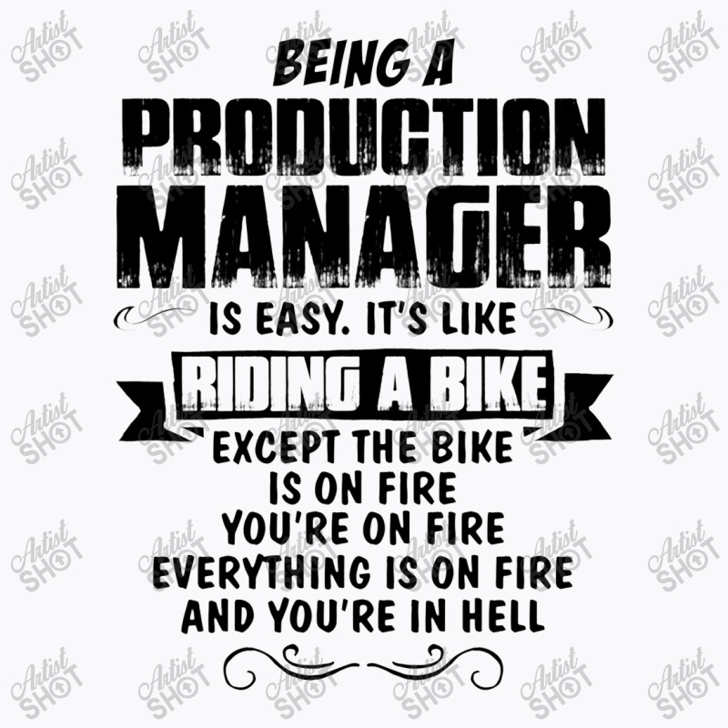 Being A Production Manager T-shirt | Artistshot