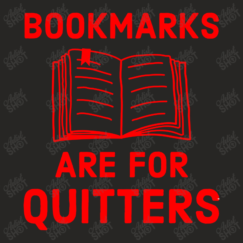 Bookmarks Are For Quitters Funny Book Lover Ladies Fitted T-Shirt by Dorothy Tees | Artistshot