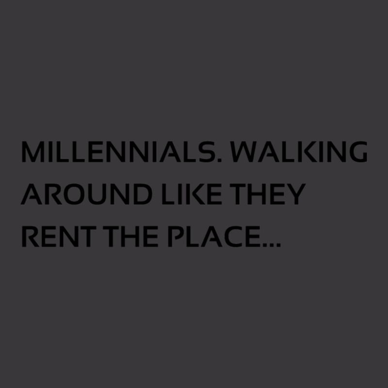 Millennials Walking Around Like They Rent The Place Shirt Ladies Curvy T-Shirt by CindyAlford | Artistshot