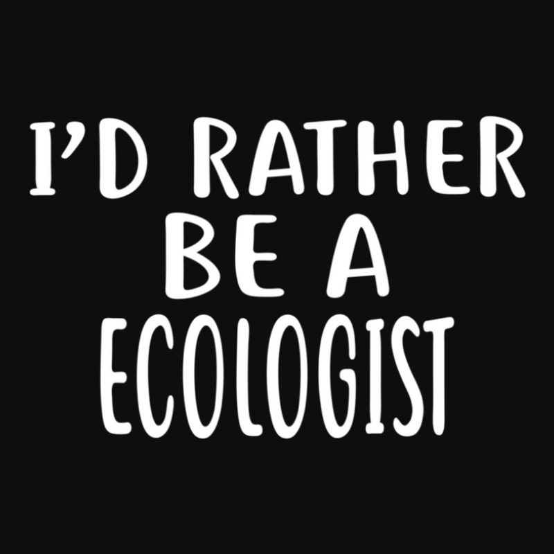 I'd Rather Be A Ecologist  For Ecologists Crop Top by AmyLynneCarson | Artistshot