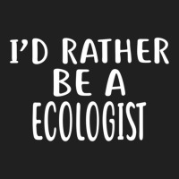 I'd Rather Be A Ecologist  For Ecologists Ladies Polo Shirt | Artistshot