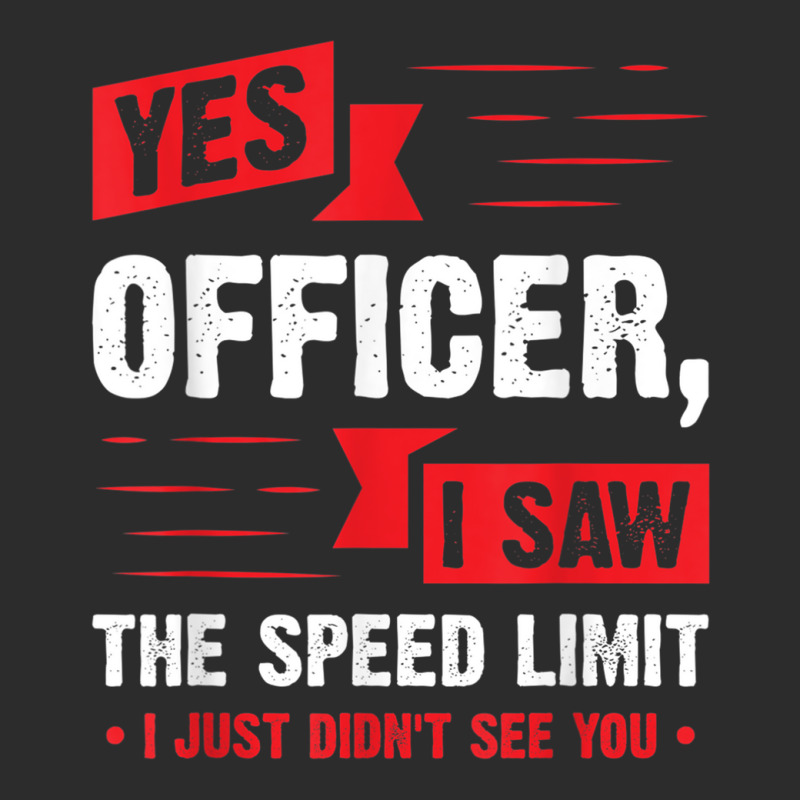 Yes Officer I Saw The Speed Limit - Car Enthusiast Gift Exclusive T-shirt | Artistshot