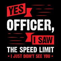 Yes Officer I Saw The Speed Limit - Car Enthusiast Gift Long Sleeve Shirts | Artistshot