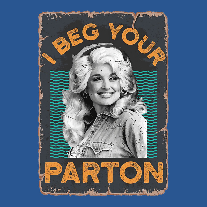 Retro Vintage I Beg Your Parton's Gift T-shirt | Artistshot