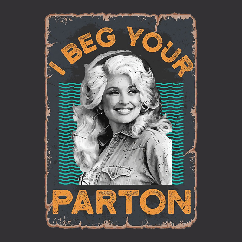 Retro Vintage I Beg Your Parton's Gift Vintage Hoodie | Artistshot