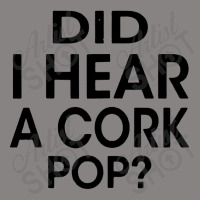 Did I Hear A Cork Pop Adjustable Cap | Artistshot