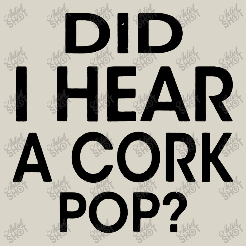 Did I Hear A Cork Pop Vintage Cap | Artistshot