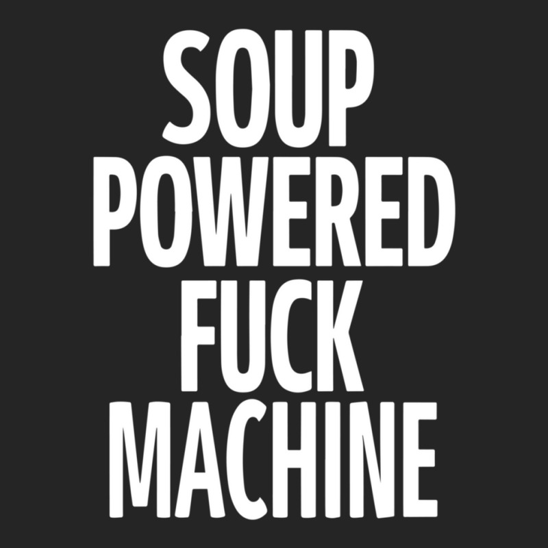 Soup Powered Fuck Machine Unisex Hoodie by RobertLamarJackson | Artistshot