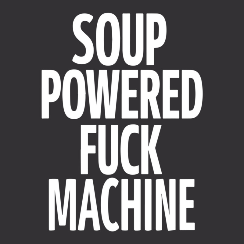 Soup Powered Fuck Machine Vintage Short by RobertLamarJackson | Artistshot