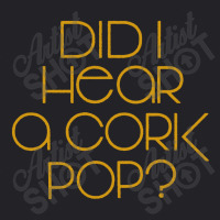 I Did Hear A Cork Pop Youth Tee | Artistshot