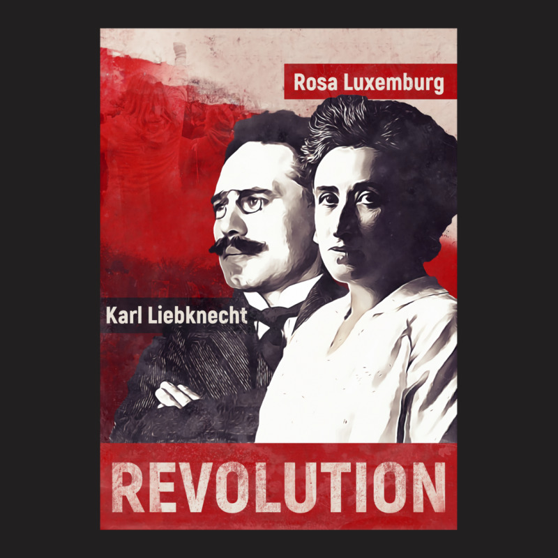 Rosa Luxemburg And Karl Liebknecht T-shirt | Artistshot