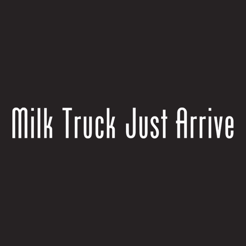 Milk Truck Just Arrive T Shirt Vintage Cap by wiltoban | Artistshot