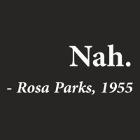 Nah Rosa Parks Quote Fitted Ladies Fitted T-shirt | Artistshot