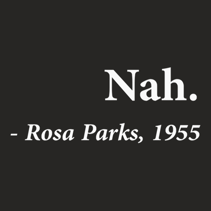 Nah Rosa Parks Quote Fitted Ladies Fitted T-Shirt by ardylanda | Artistshot