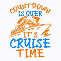 Countdown Is Over It's Cruise Time, Cruising Together T Shirt T-shirt | Artistshot