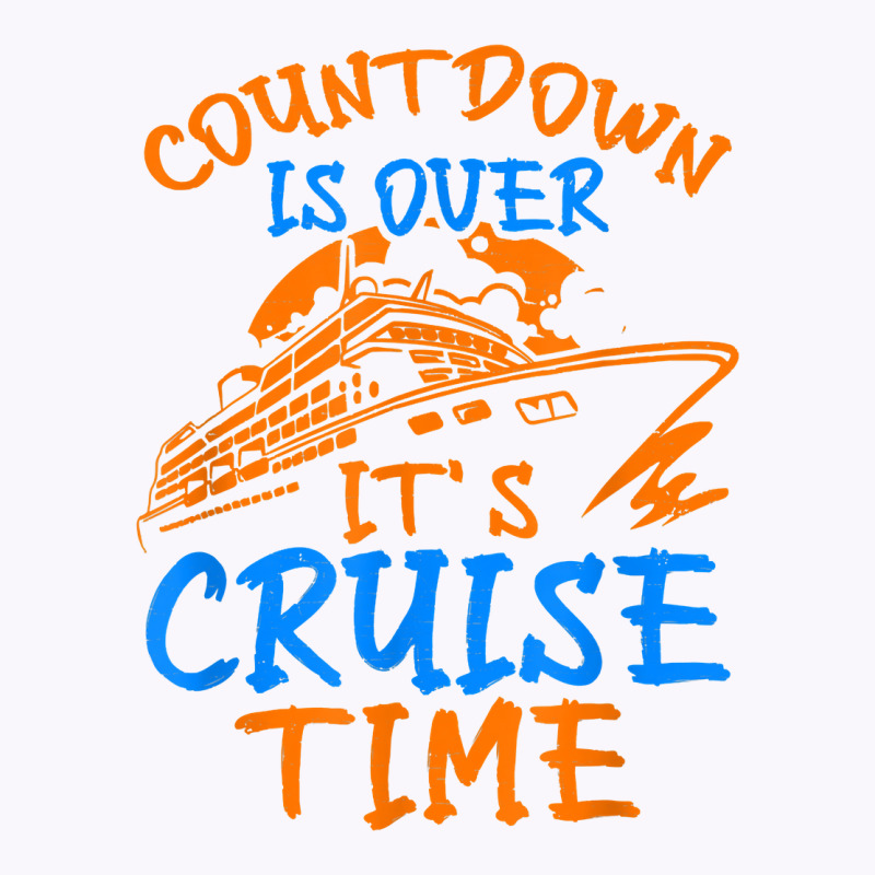 Countdown Is Over It's Cruise Time, Cruising Together T Shirt Tank Top | Artistshot