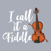 I Call It A Fiddle Violin Music Country Instrument T Shirt Tank Dress | Artistshot