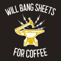 Will Bang Sheets For Coffee Worker Gift Tank Top | Artistshot