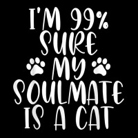 I'm 99 Sure My Soulmate Is A Cat  Funny Saying Cat Lovers T Shirt Long Sleeve Baby Bodysuit | Artistshot