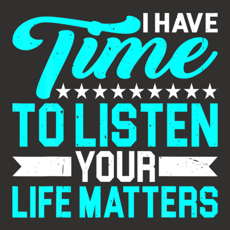 I Have Time To Listen, Your Life Matters - Champion Hoodie by hyskovoyc | Artistshot