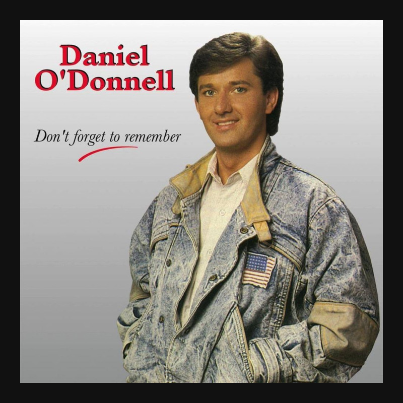 Custom Daniel O’donnell, Daniel O’donnell Art, Daniel O’donnell Vintage