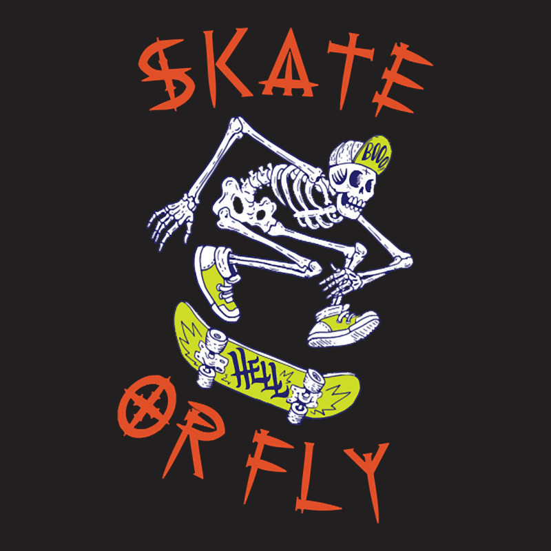 Trending Skate Or Fly Skeleton Skateboarder-1vb4w T-shirt | Artistshot