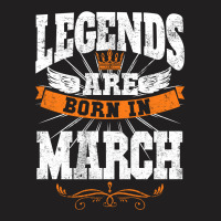 Legends Are Born In March For Dark T-shirt | Artistshot