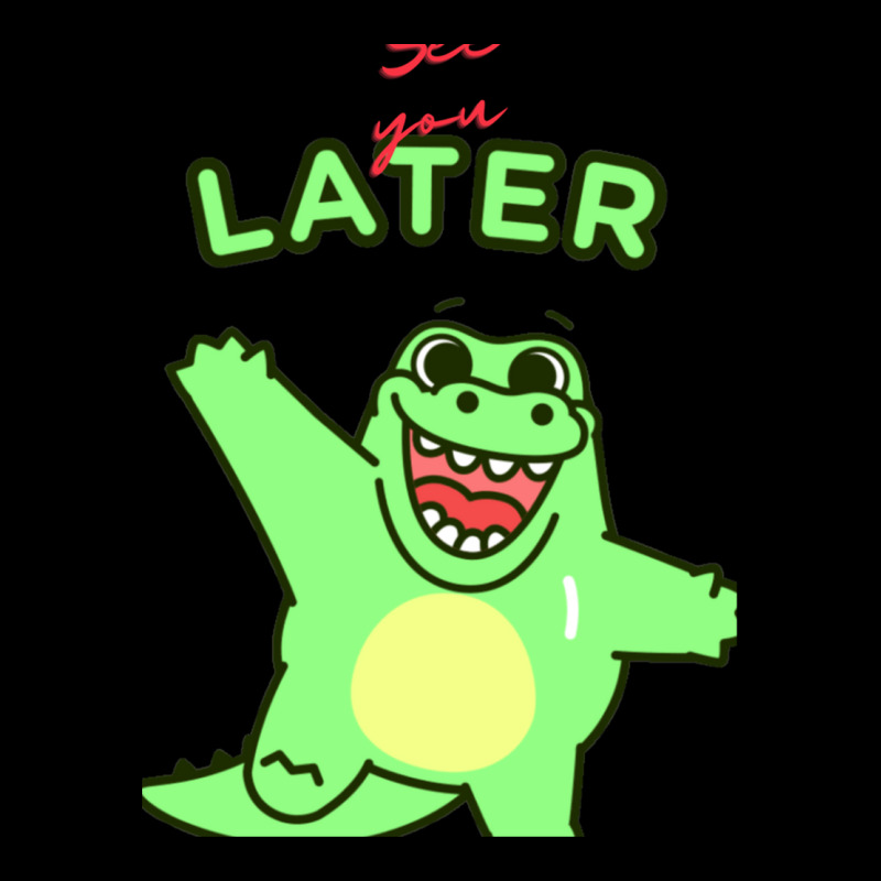 See You Later Aligator Long Sleeve Shirts | Artistshot