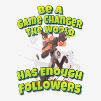 Be A Game Changer The World Has Enough Followers Gamer Guy Runs With B Adjustable Cap | Artistshot