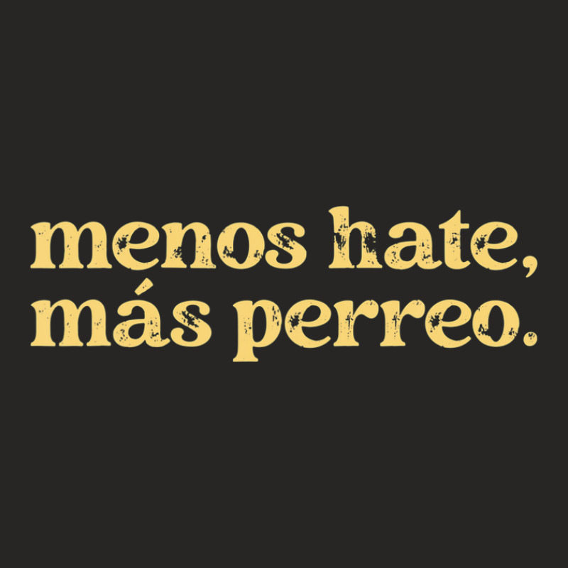 Funny Menos Hate Mas Perreo Quote Cool Reggae Dance Ladies Fitted T-Shirt by nandranebrilm | Artistshot