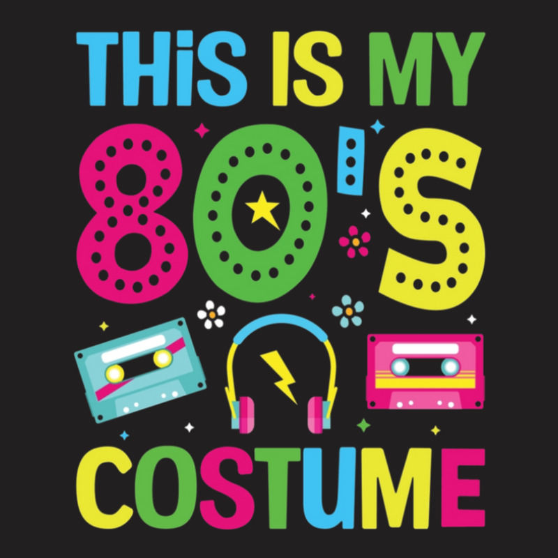 This Is My 80s Costume T-shirt | Artistshot