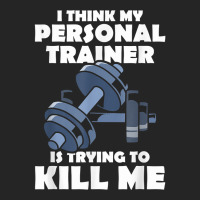 I Think My Personal Trainer Is Trying To Kill Me Gym Fitness T Shirt Unisex Hoodie | Artistshot