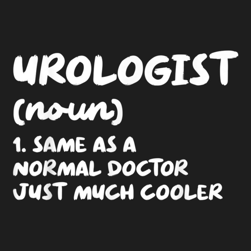 Urologist Definition Doctor Urology T Shirt Classic T-shirt by choninzel | Artistshot