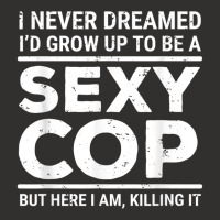 I Never Dreamed Sexy Cop Funny Police Champion Hoodie | Artistshot