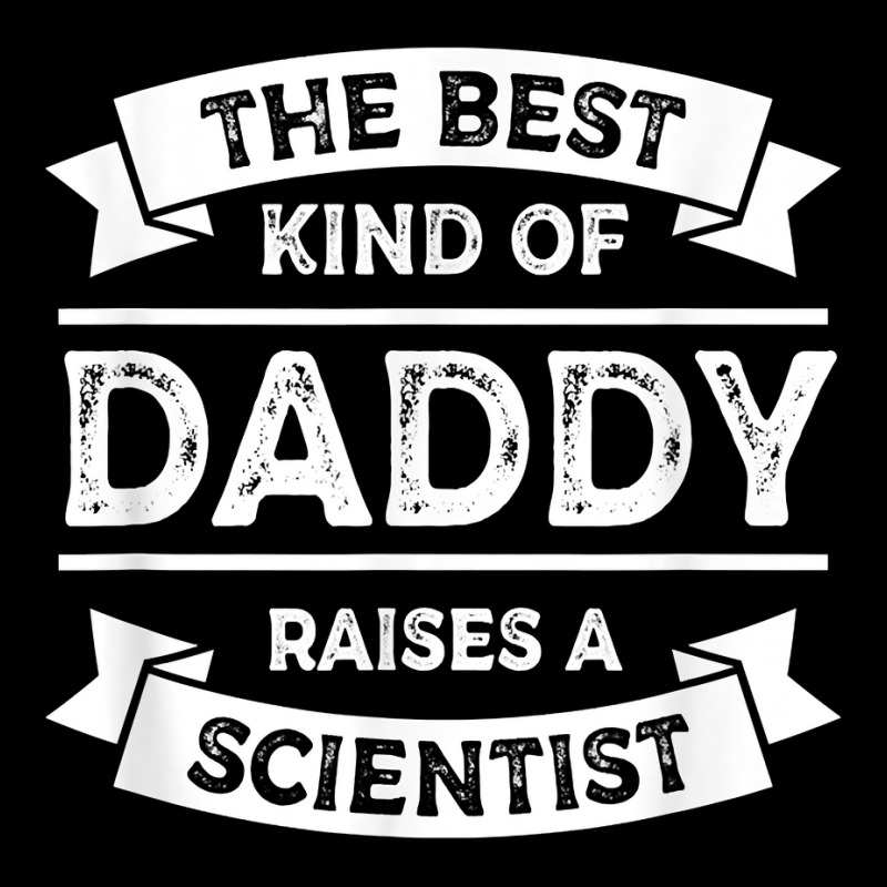 The Best Kind Of Daddy Raises A Scientist Father's Day T Shirt Pocket T-shirt | Artistshot