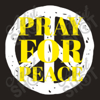 Pray For Peace Tank Top | Artistshot