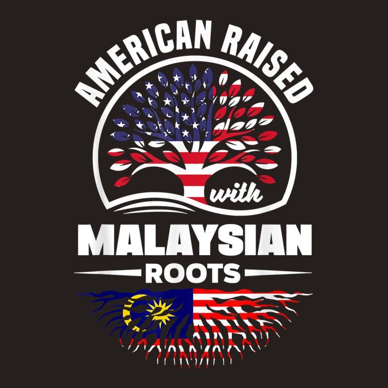 American Raised With Malaysian Roots Malaysia Malaysian Flag T Shirt Tank Top by polioukhi | Artistshot