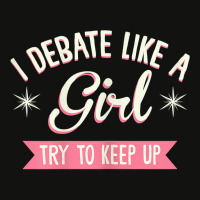 Womens I Debate Like A Girl Debate Arguments Speaking Speech T Shirt Scorecard Crop Tee | Artistshot