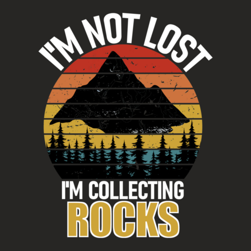 I'm Not Lost Rock Collector Geologist Collecting Hunting Gift Ladies Fitted T-Shirt by GuadalupeDorothy | Artistshot