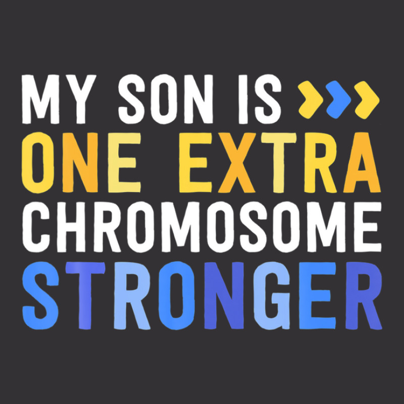 Family Down Syndrome Awareness My Son One Extra Chromosome Vintage Hoodie | Artistshot