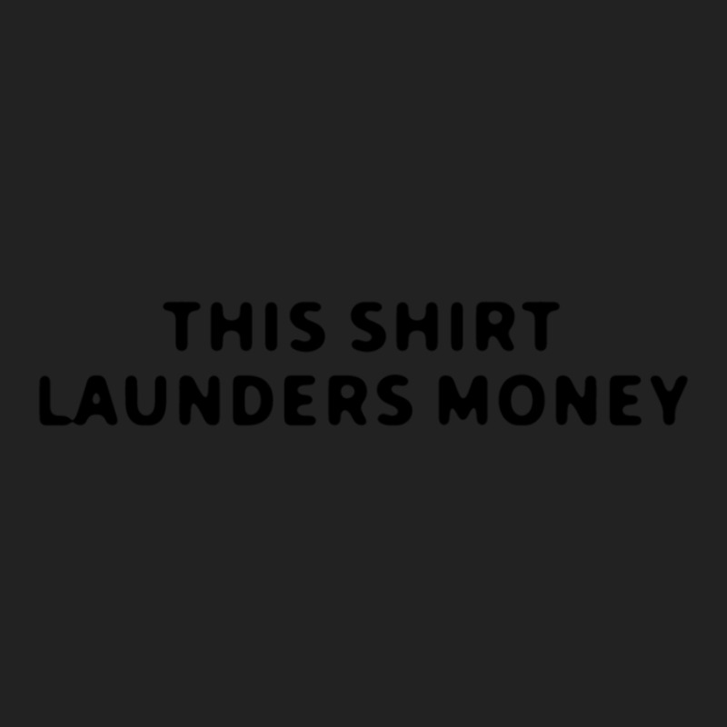 This Shirt Launders Money Backpack | Artistshot