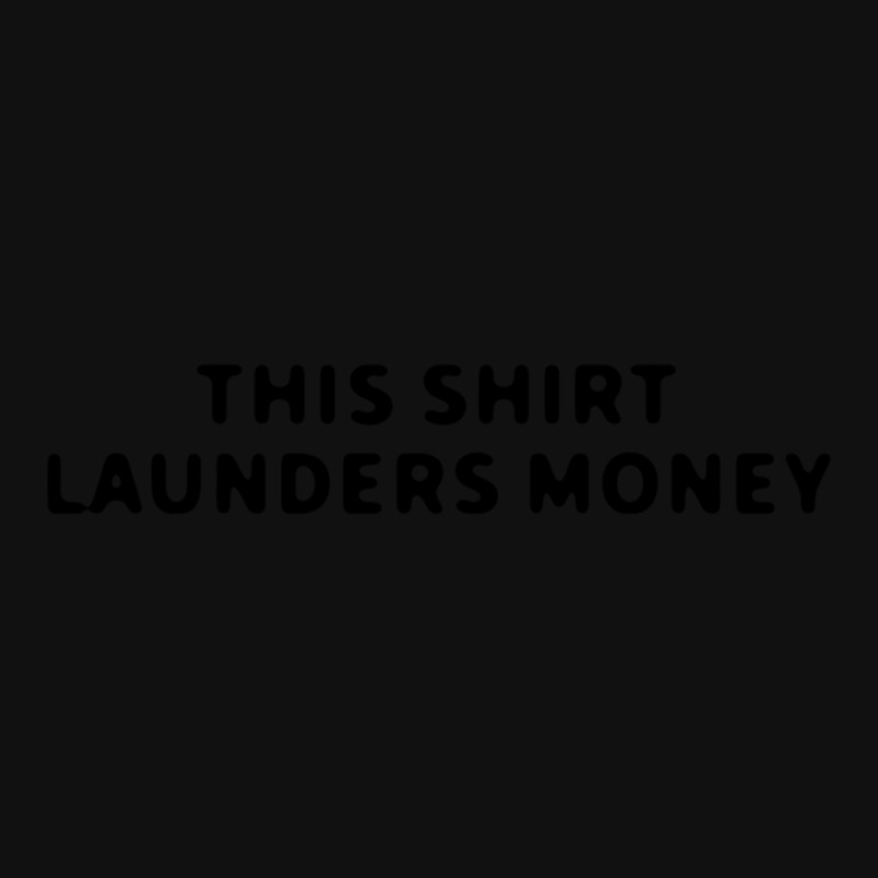 This Shirt Launders Money Metal Print Horizontal | Artistshot