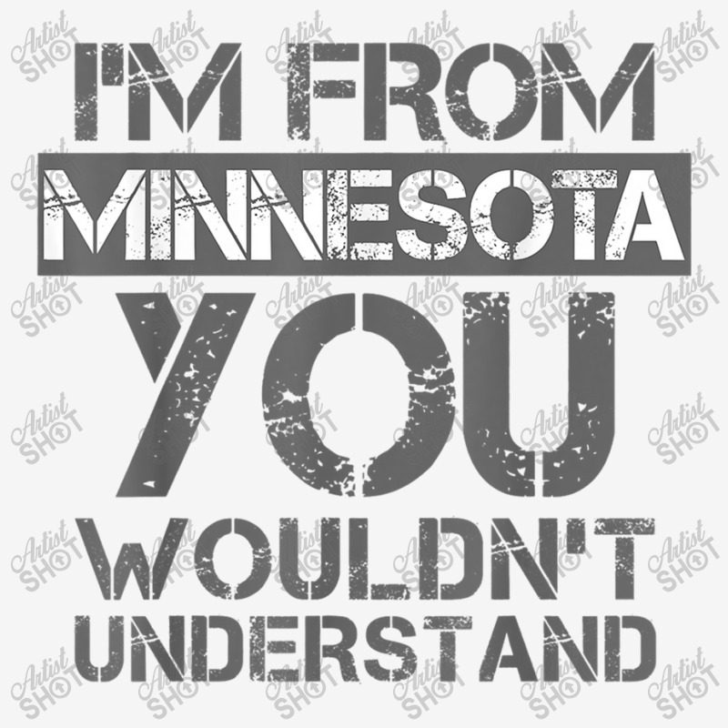 I'm From Minnesota You Wouldn't Understand 15 Oz Coffee Mug | Artistshot