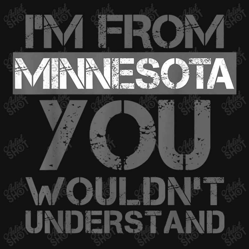 I'm From Minnesota You Wouldn't Understand Portrait Canvas Print | Artistshot