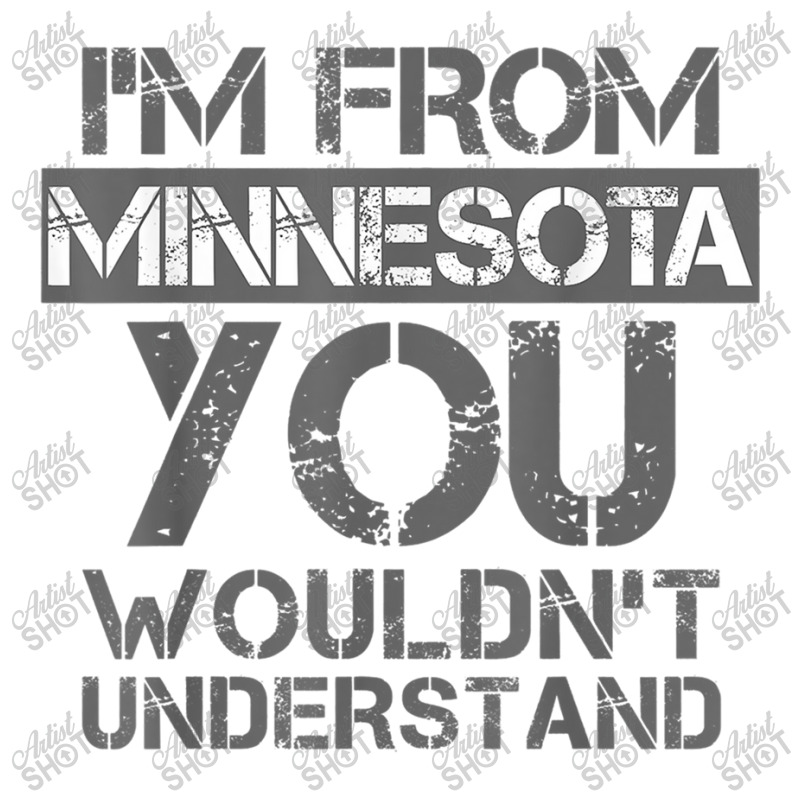 I'm From Minnesota You Wouldn't Understand Stainless Steel Water Bottle | Artistshot