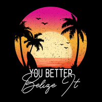 You Better Belize It Unisex Jogger | Artistshot